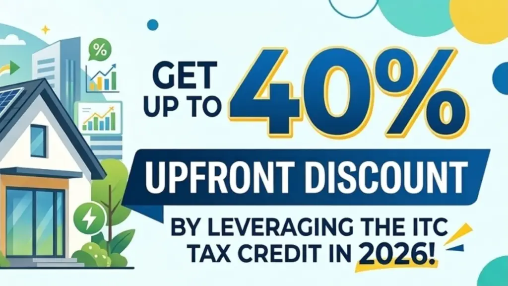Get up to 40% discount by leveraging the ITC tax credit in 2026